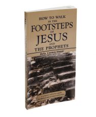 How To Walk In The Footsteps Of Jesus And The Prophets